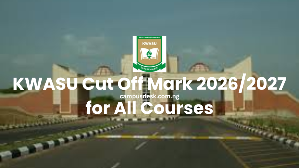 KWASU Cut Off Mark 2026/2027 for All Courses