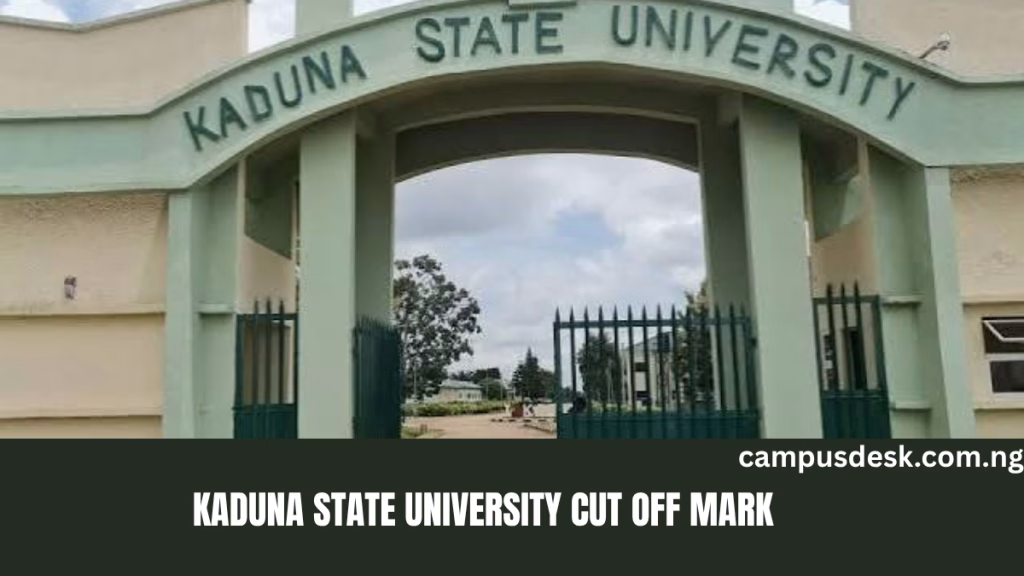 Kaduna State University Cut Off Mark 2026/2027