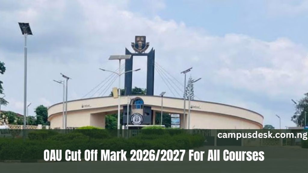 OAU Cut Off Mark 2026/2027 For All Courses